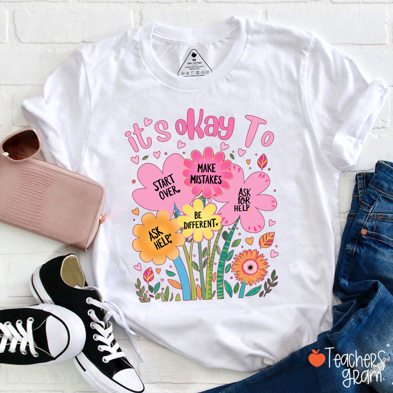 It's Okay To Start Over Make Mistakes Teacher T-Shirt