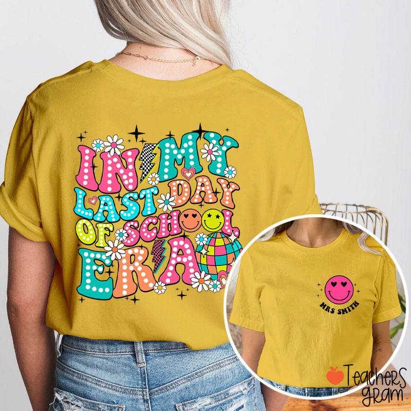 Personalized Name In My Last Day Of School Era Teacher Two Sided T-Shirt