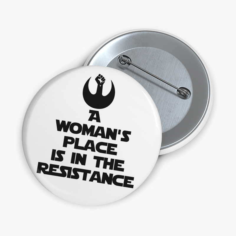 A Woman's Place Is In The Resistance Women's Rights Teacher Pinback Button