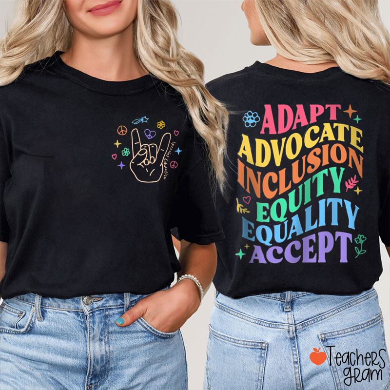 Adapt Advocate Inclusion Equity Accept Teacher Two Sided T-Shirt