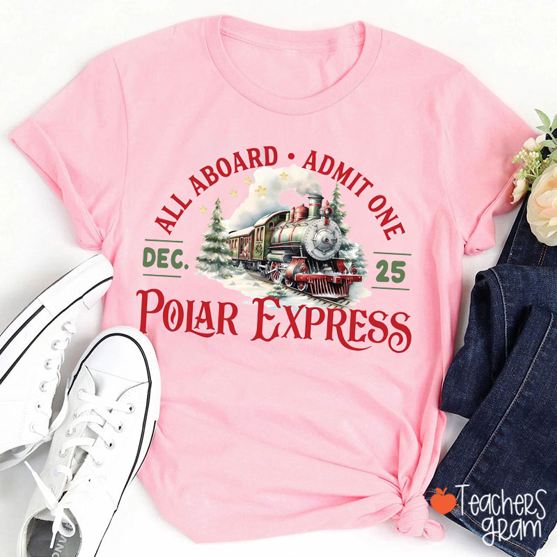 All Aboard Admit One Polar Express Teacher T-Shirt