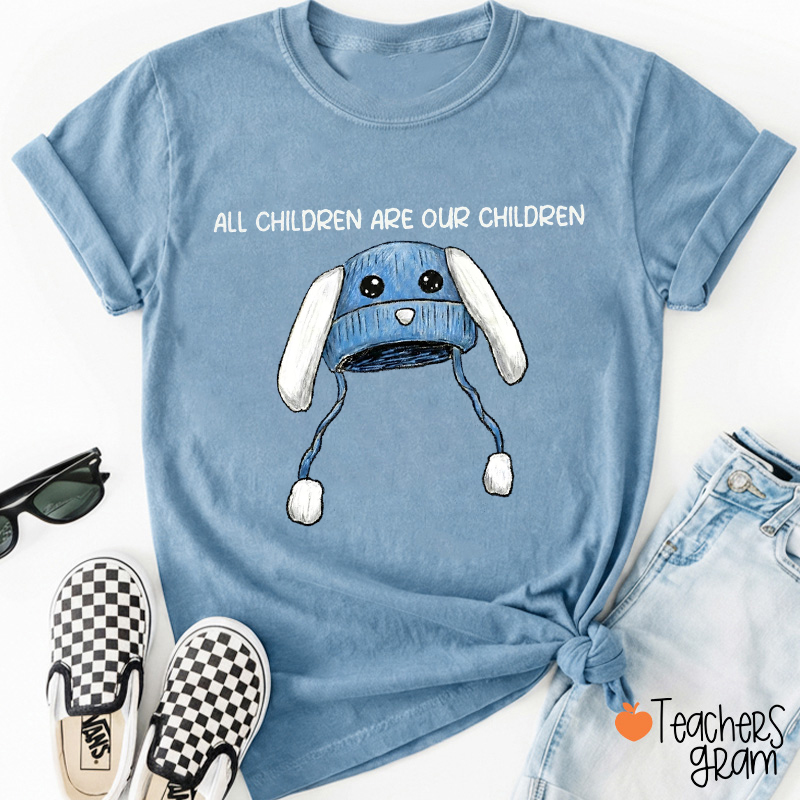 All Children Are Our Children Teacher T-Shirt