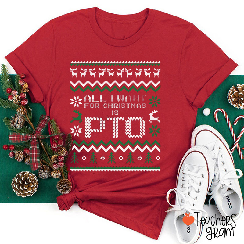 All I Want For Christmas Is PTO Teacher T-Shirt