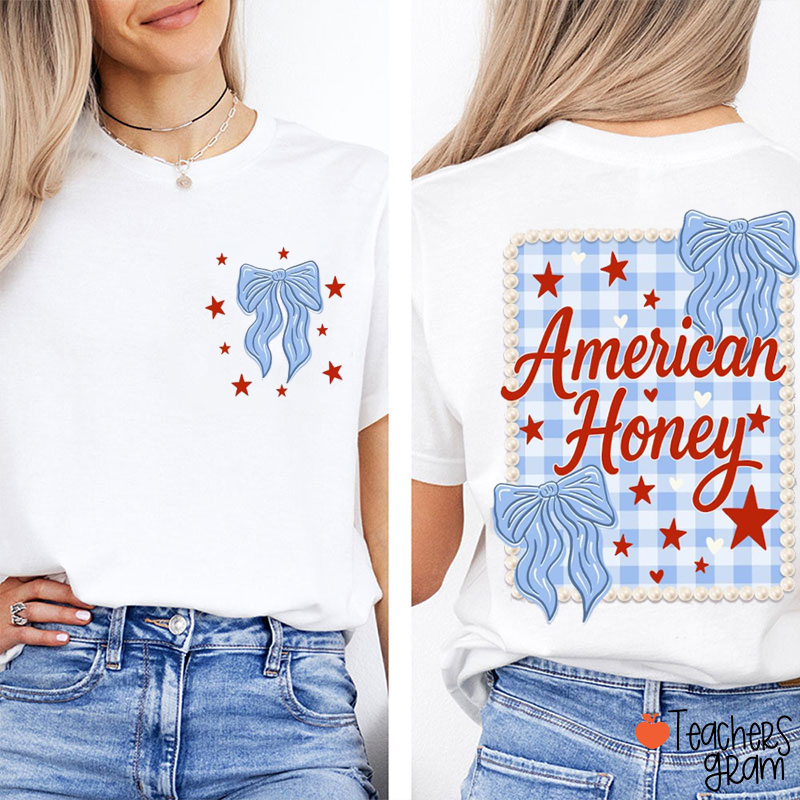 American Honey Teacher Two Sided T-Shirt