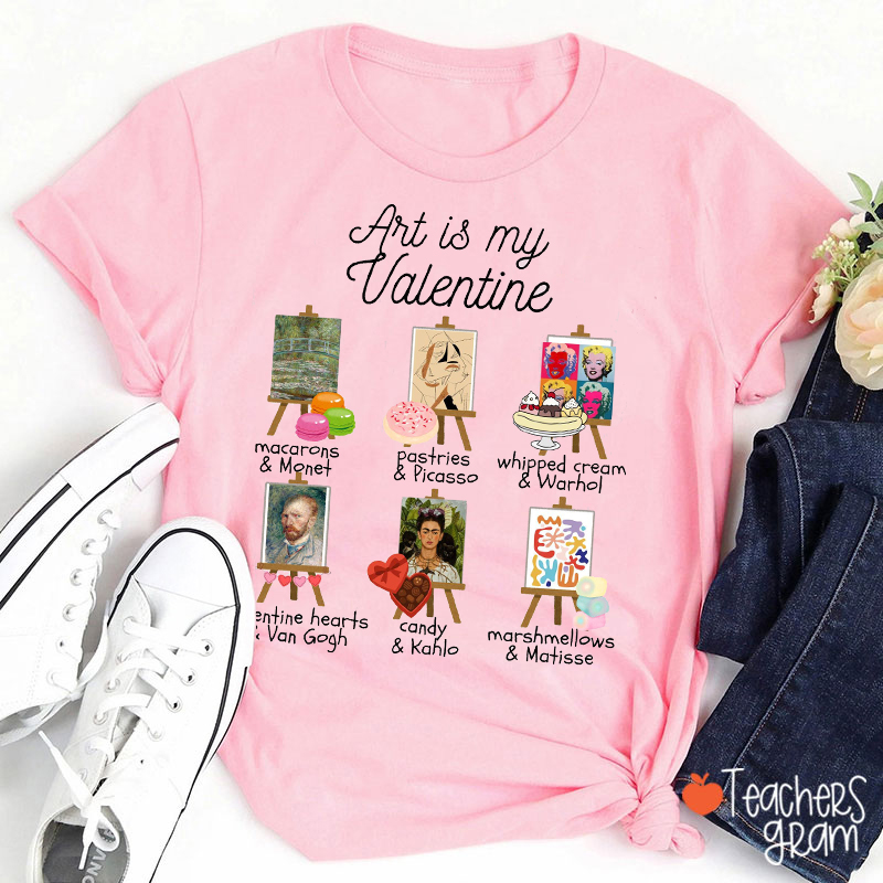 Art Is My Valentine Teacher T-Shirt