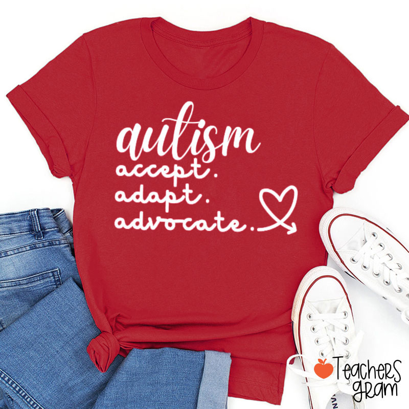 Autism Accept Adapt Advocate Teacher T-Shirt