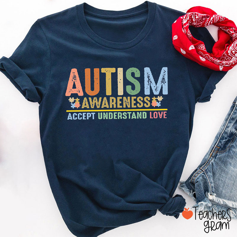 Autism Awareness Accept Understand Love Teacher T-Shirt