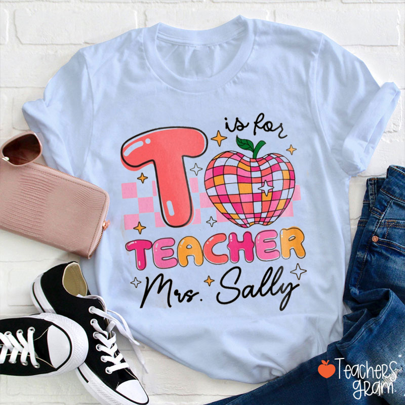 Personalized T Is For Proud Teacher T-Shirt