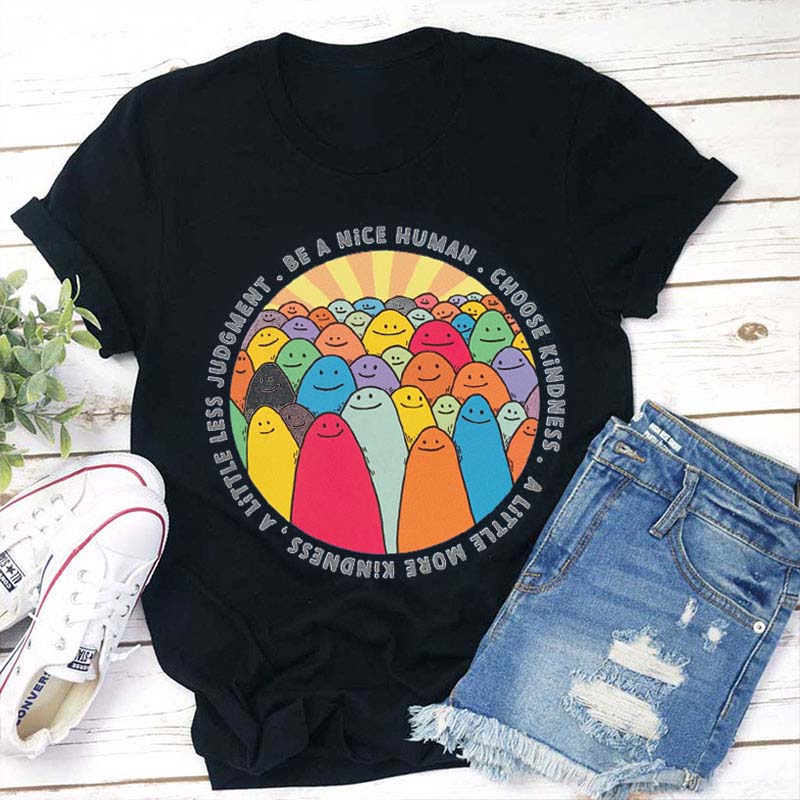 Be A Nice Human Teacher T-Shirt
