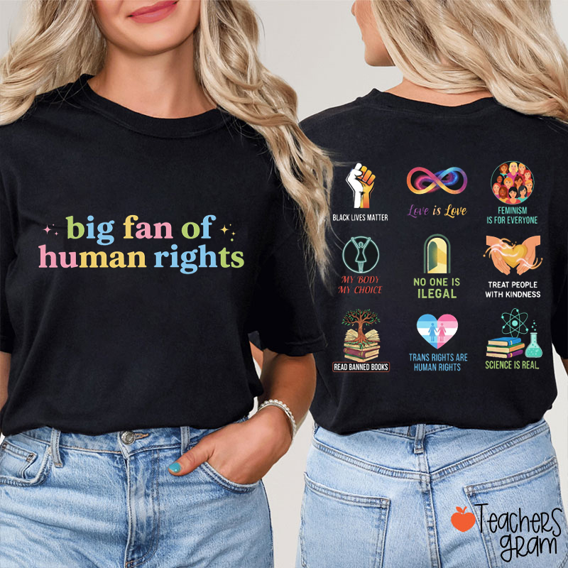 Big Fan Of Human Rights Social Justice Teacher Two Sided T-Shirt