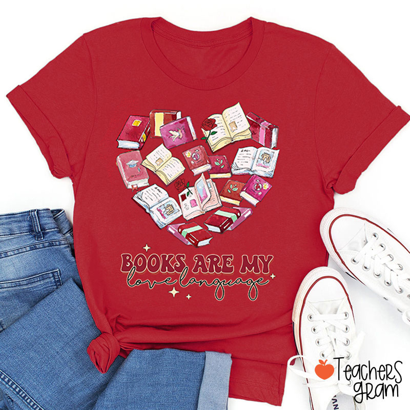 Books Are My Love Language Teacher T-Shirt