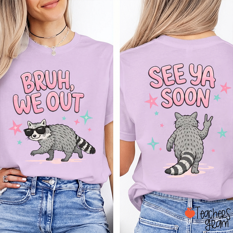 Bruh We Out See Ya Soon Teacher Two Sided T-Shirt