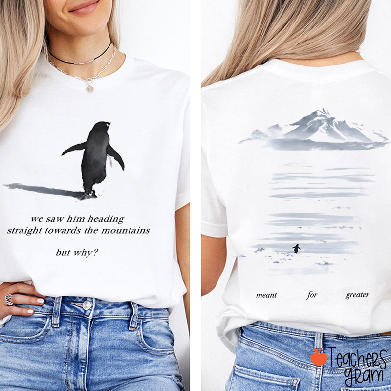 But Why Penguin Teacher Two Sided T-Shirt