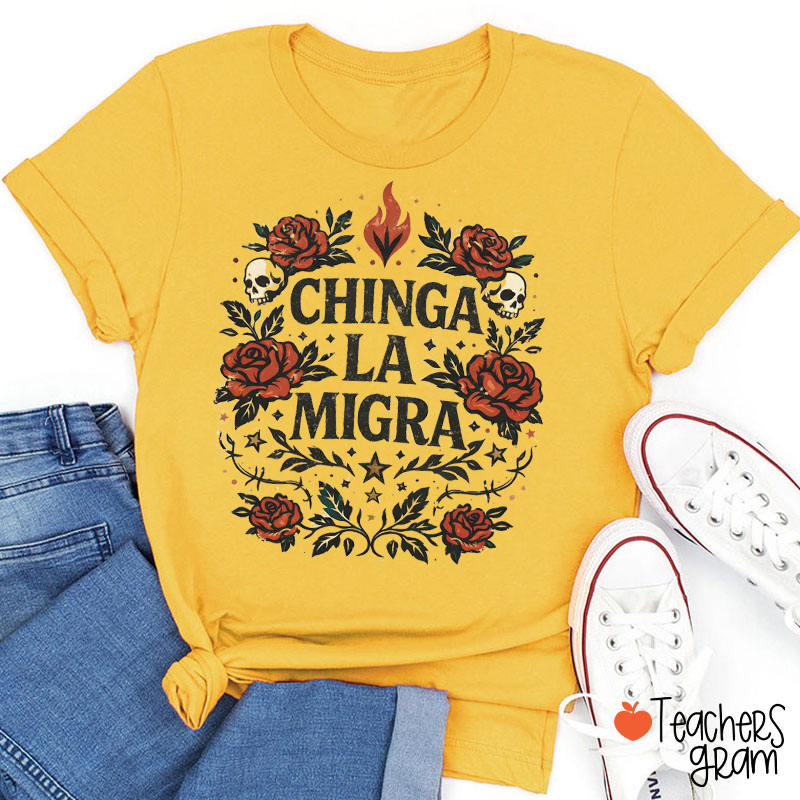 Chinga La Migra Human Rights La Resistencia Teacher T-Shirt