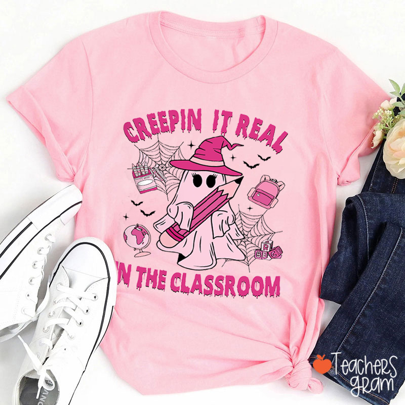 Creepin It Real In The Classroom Teacher T-Shirt