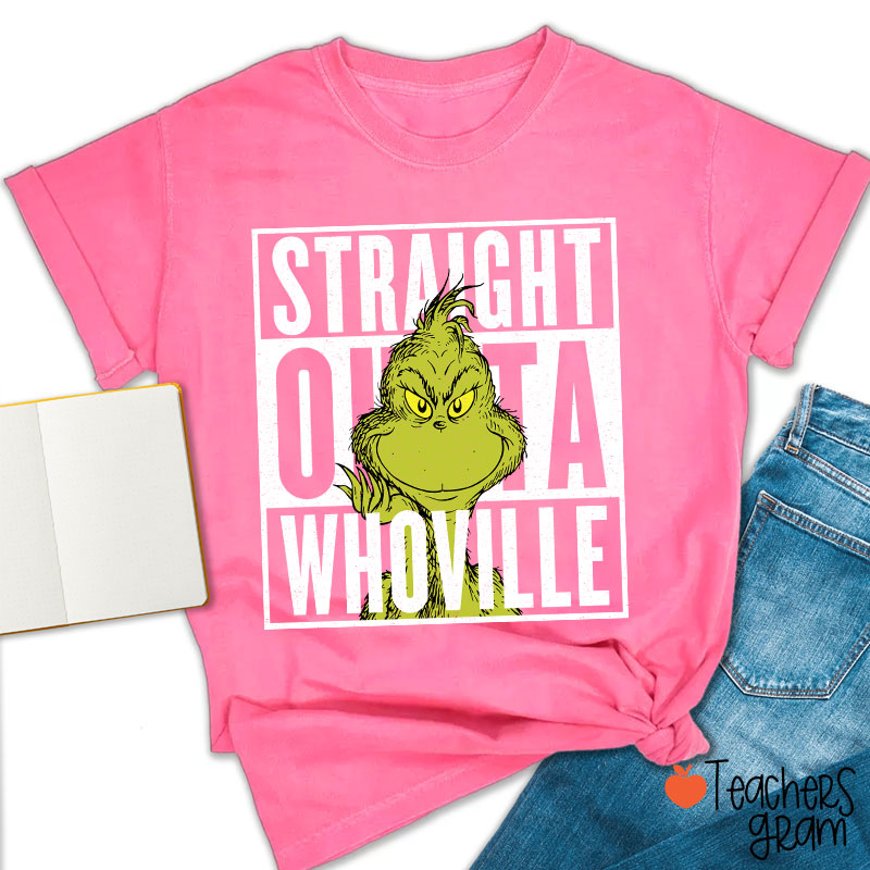 Straight Outta Whoville Teacher T-Shirt
