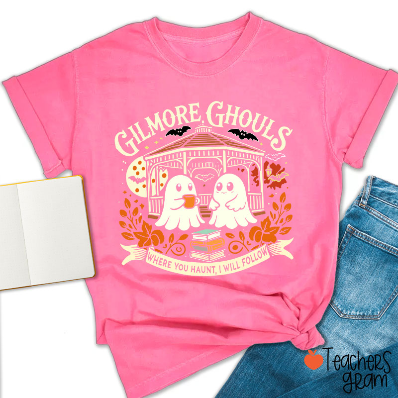 Where You Haunt I Will Follow Ghost Teacher T-Shirt