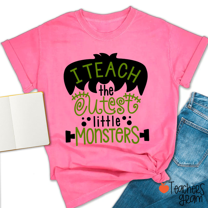 I Teach The Cutest Little Monsters Teacher T-Shirt