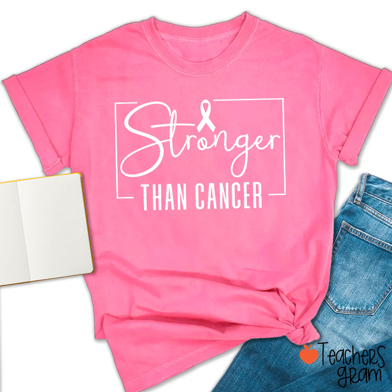 Stronger Than Cancer Teacher T-Shirt