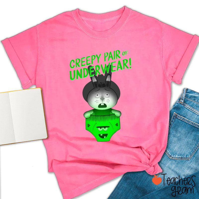 Creepy Pair Of Underwear Teacher T-Shirt