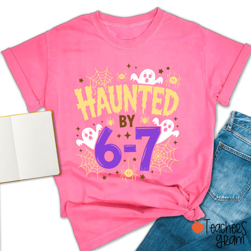 Haunted By Six Seven Halloween Teacher T-Shirt
