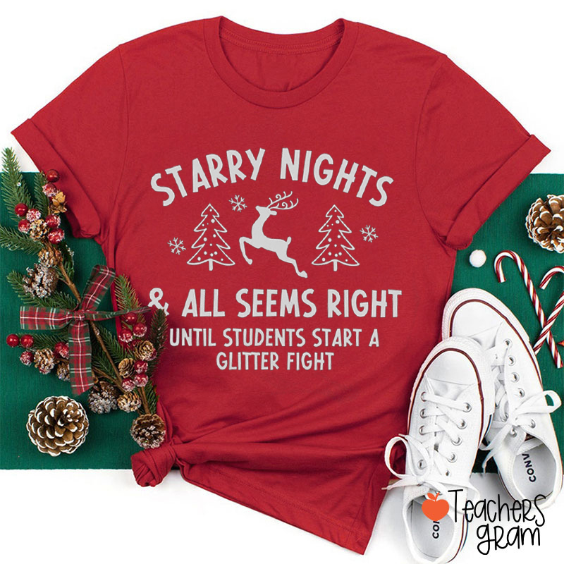Starry Nights All Seems Right Until Teacher T-Shirt