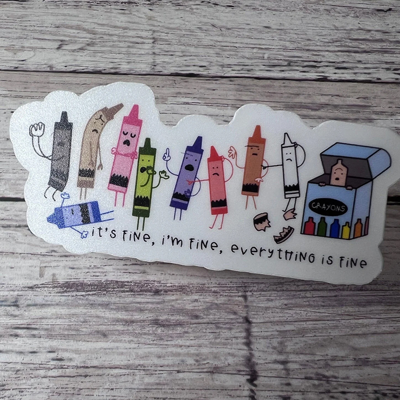 It's Fine I'm Fine Everything Is Fine Teacher Stickers