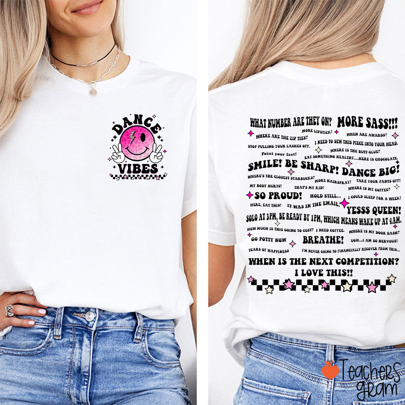 Dance Vibes Teacher Two Sided T-Shirt