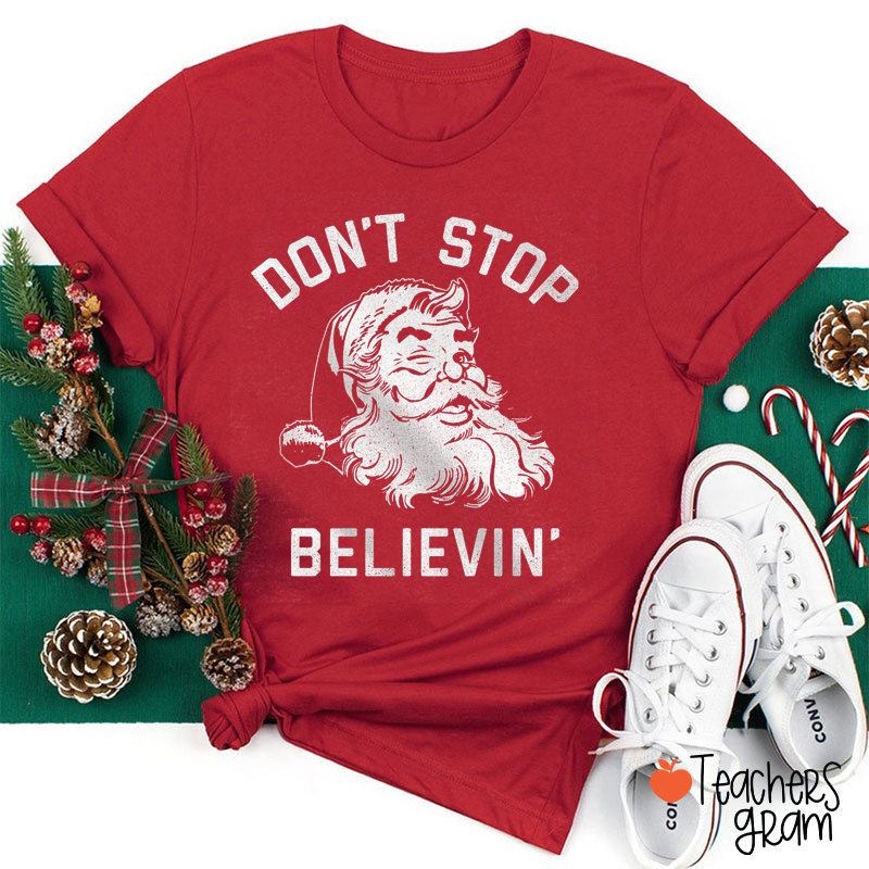 Don't Stop Believin' Teacher T-Shirt