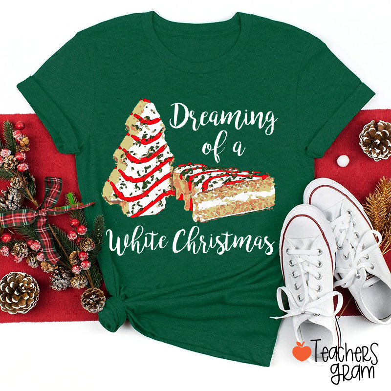 Dreaming Of A White Christmas Teacher T-Shirt