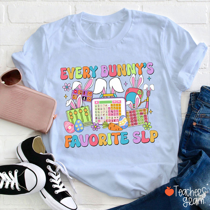 Every Bunny's Favorite SLP Teacher T-Shirt