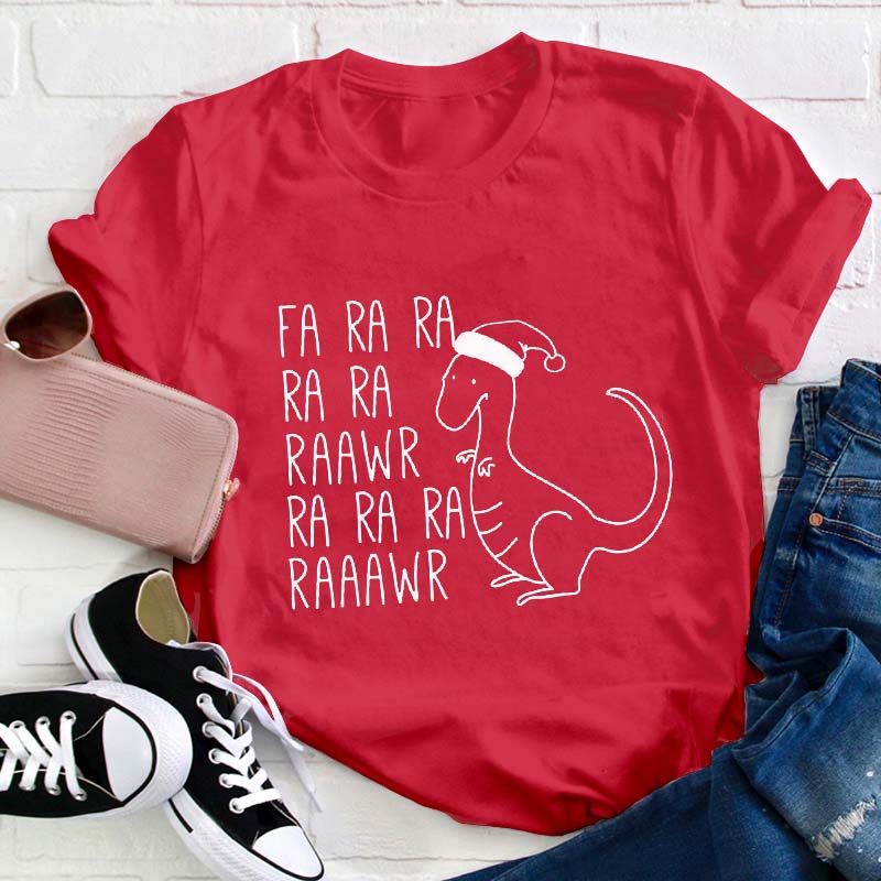 Fa Ra Ra Rawr Dinosaur Teacher T-Shirt