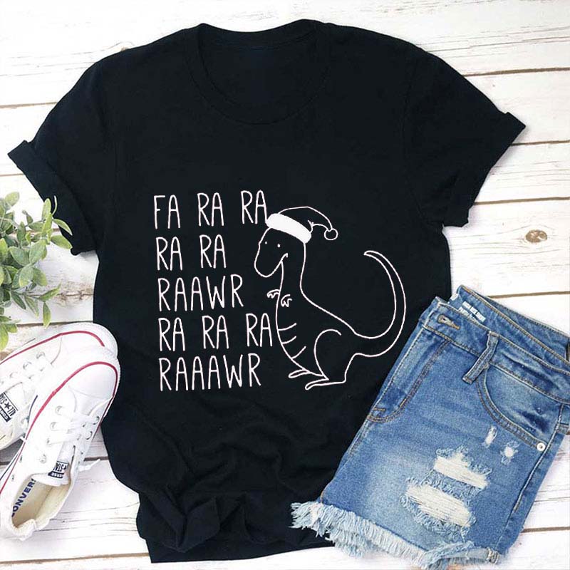 Fa Ra Ra Rawr Dinosaur Teacher T-Shirt