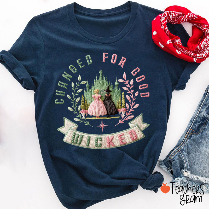 Faux Yarn Changed For Good Wicked Teacher T-Shirt