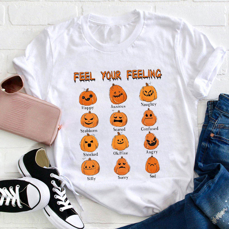 Feel Your Feeling Teacher T-Shirt