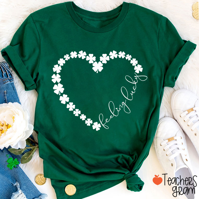 Feeling Lucky Love Shamrock Teacher T-Shirt