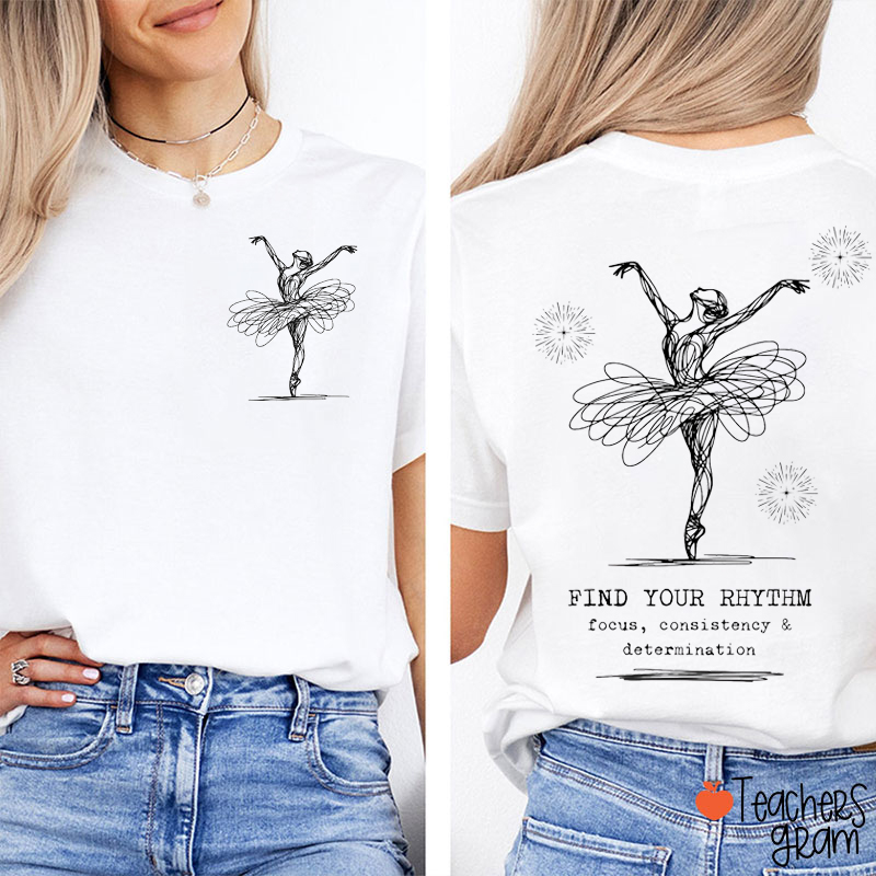 Find Your Rhythm Focus Teacher Two Sided T-Shirt