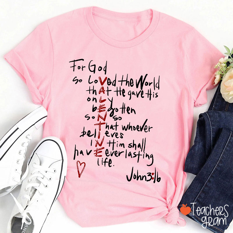 For God So Loved The World Valentine Teacher T-Shirt