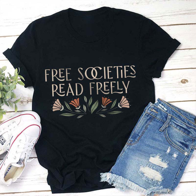 Free Societies Read Freely Teacher T-Shirt