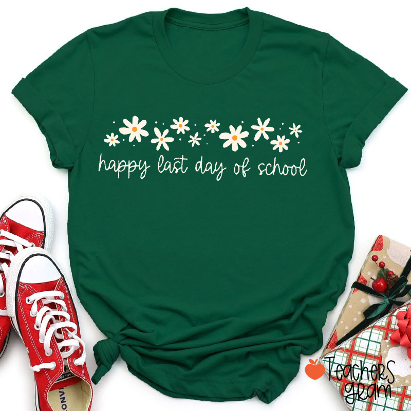 Happy Last Day Of School Teacher T-Shirt