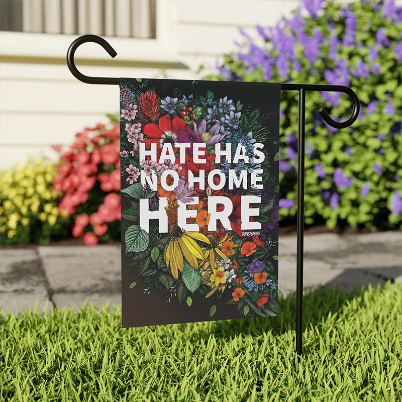 Hate Has No Home Here Teacher Garden Flag