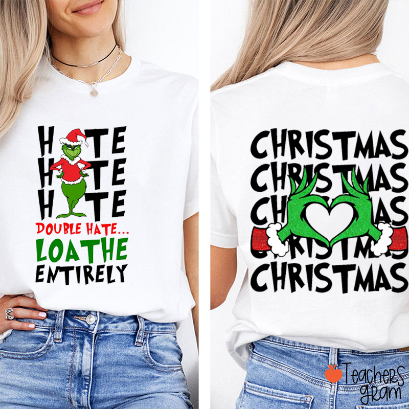 Hate Hate Hate Double Hate Mean Guy Teacher Two Sided T-Shirt