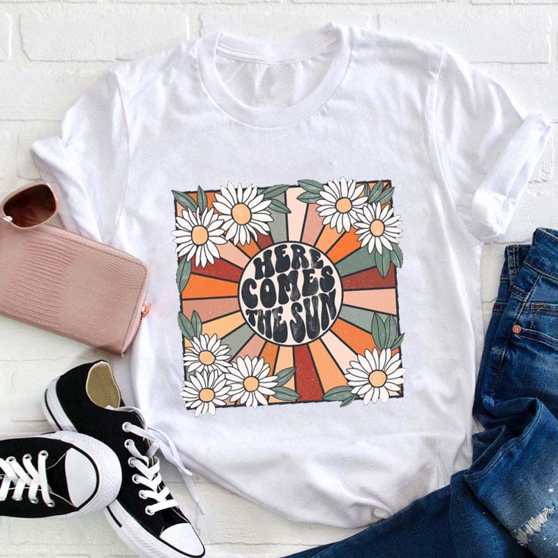 Here Comes The Sun Teacher T-Shirt