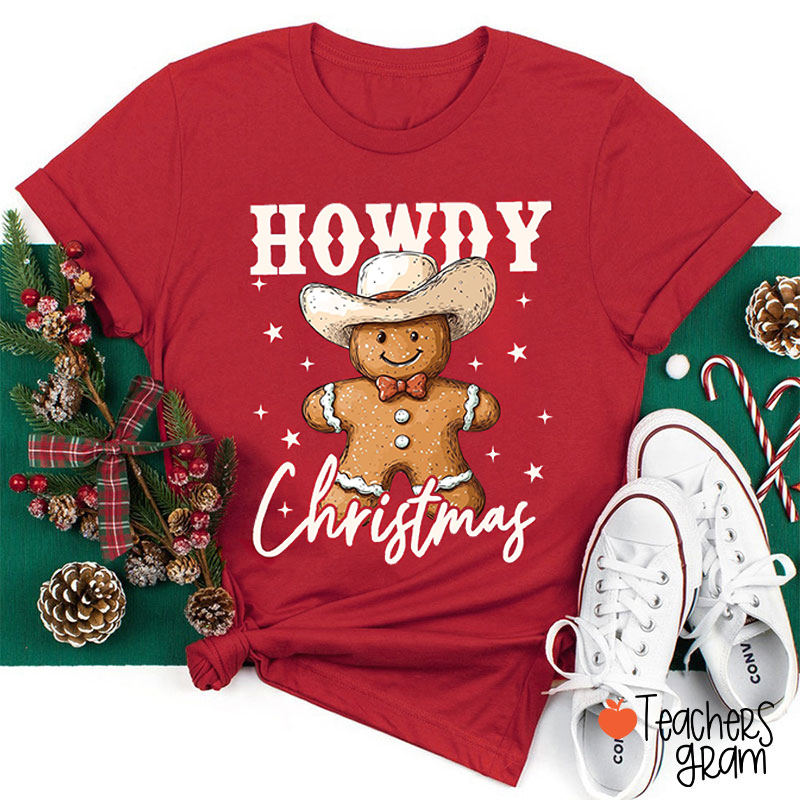 Howdy Christmas Gingerbread Man Teacher T-Shirt