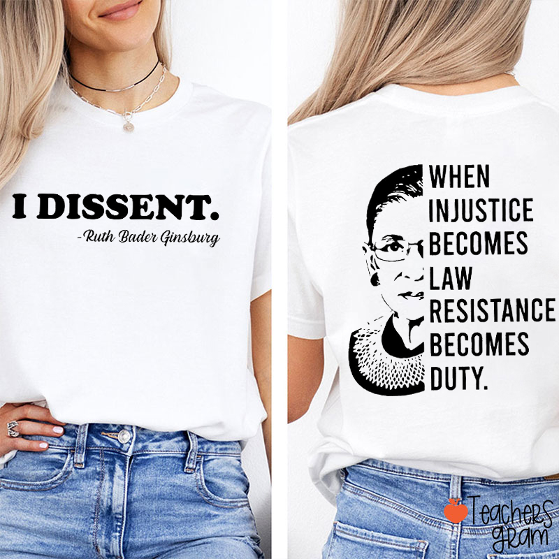 I Dissent RBG Teacher Two Sided T-Shirt