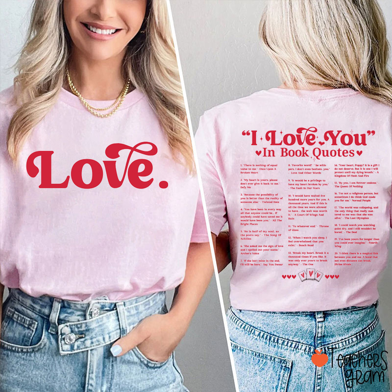 I Love You In Book Quotes Teacher Two Sided T-Shirt