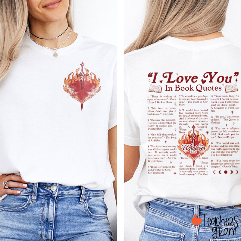 I Love You In Book Quotes Teacher Two Sided T-Shirt