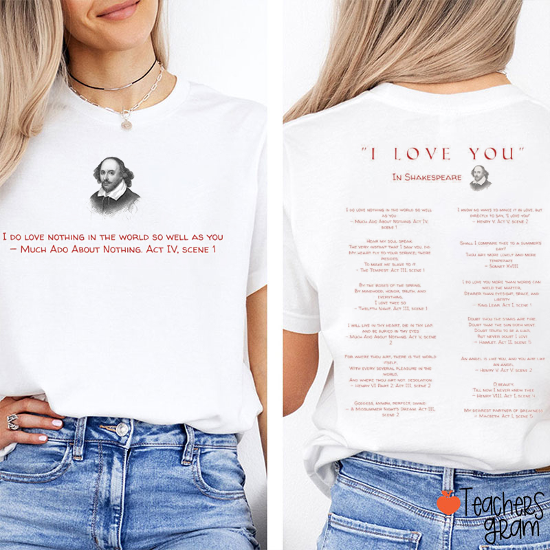 I Love You In Shakespeare Teacher Two Sided T-Shirt