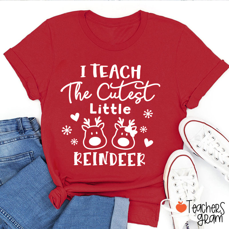 I Teach The Cutest Little Reindeer Teacher T-Shirt