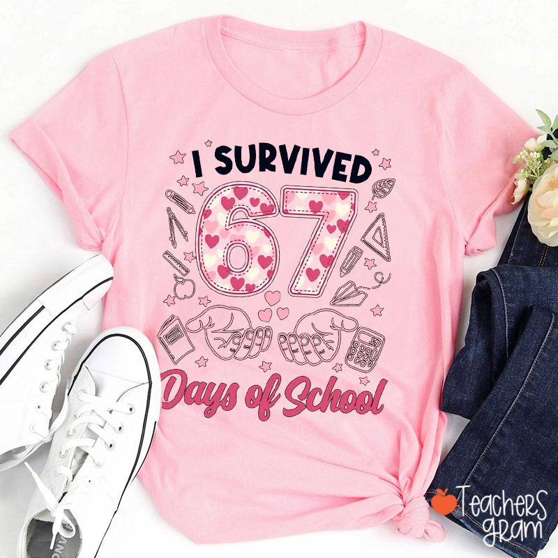 I Survived 67 Days Of School Valentines Teacher T-Shirt